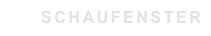 SCHAUFENSTER